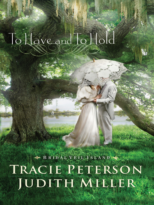 Title details for To Have and To Hold by Tracie Peterson - Available